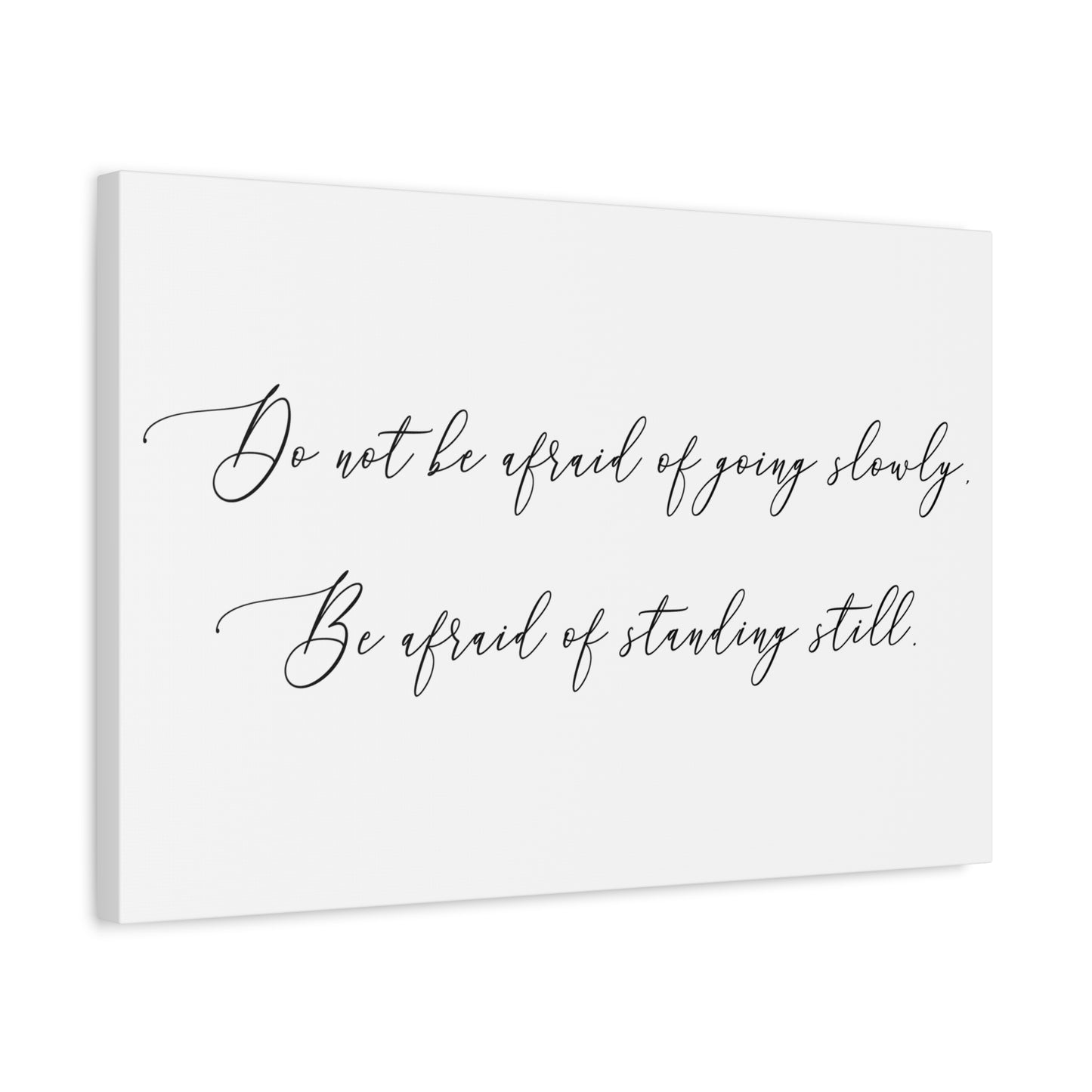 Canvas Print, going slow versus standing still motivational art work, Wall Art, Home Decor, Inspirational Quote, Gift for Graduates