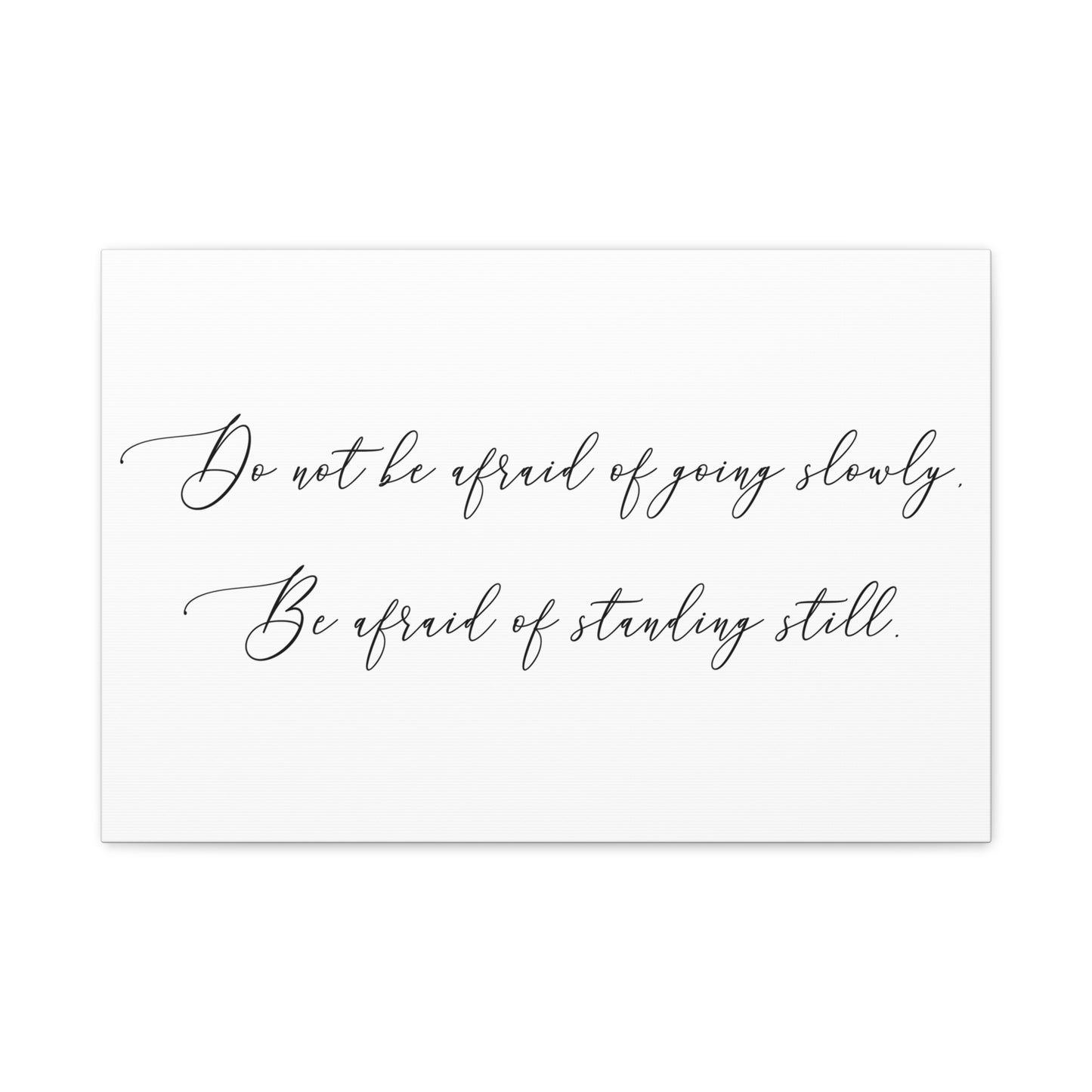 Canvas Print, going slow versus standing still motivational art work, Wall Art, Home Decor, Inspirational Quote, Gift for Graduates