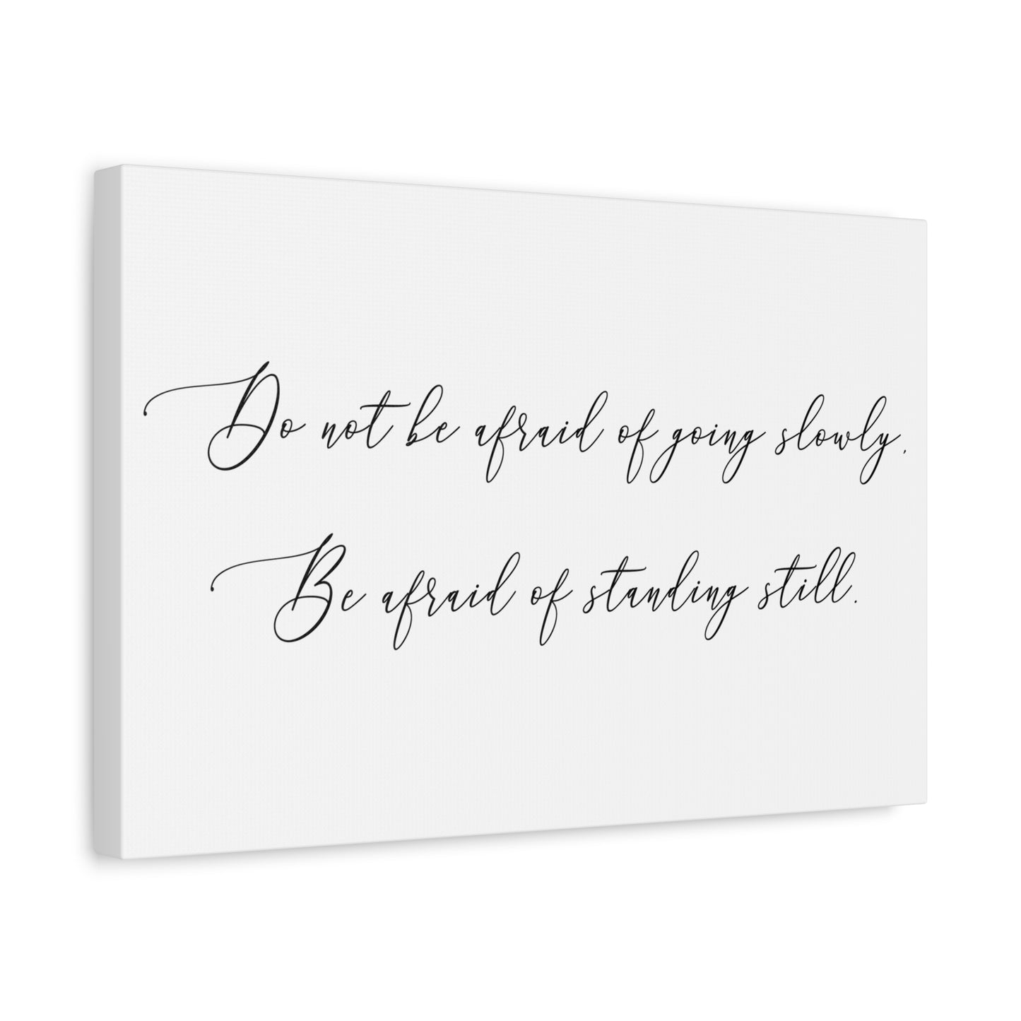 Canvas Print, going slow versus standing still motivational art work, Wall Art, Home Decor, Inspirational Quote, Gift for Graduates