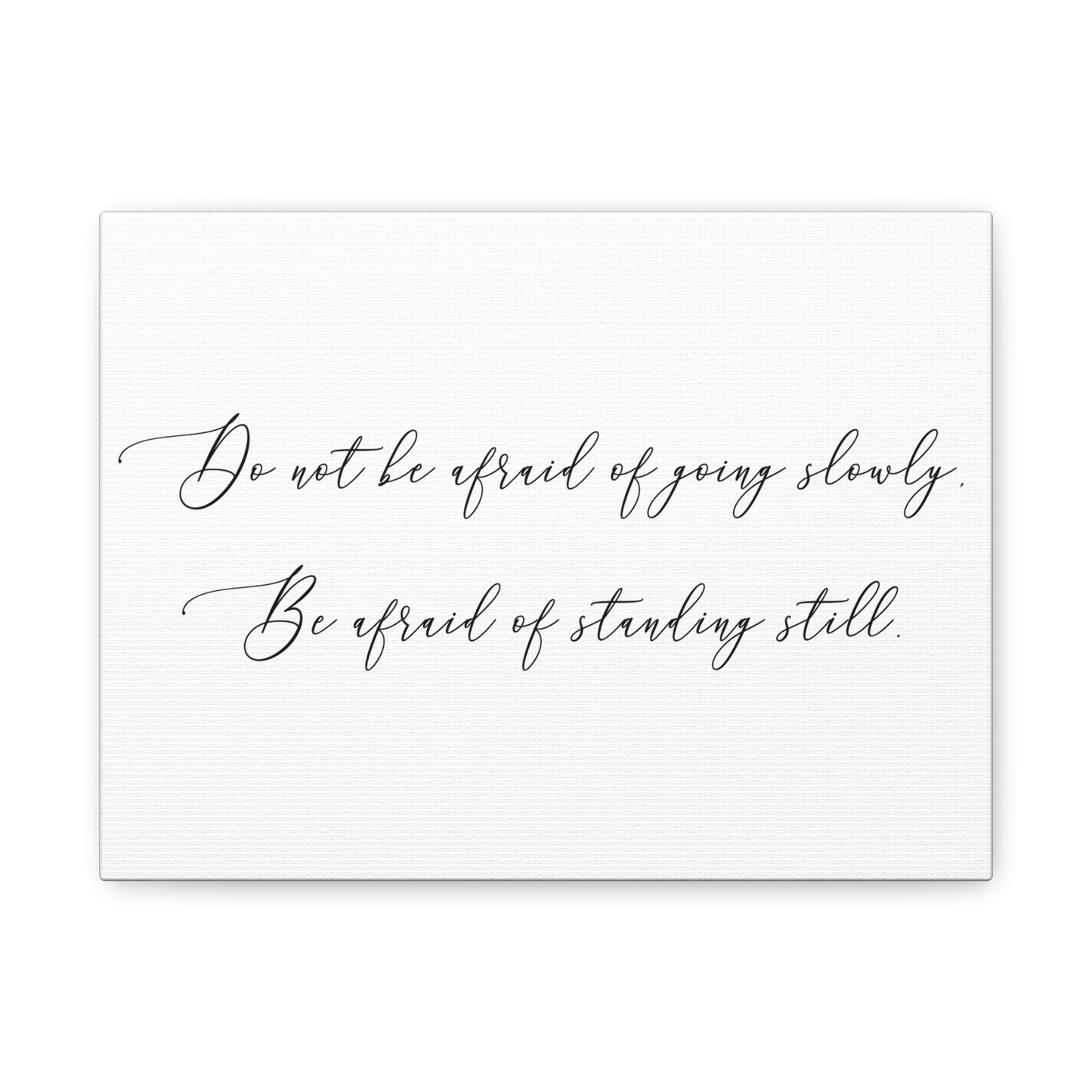 Canvas Print, going slow versus standing still motivational art work, Wall Art, Home Decor, Inspirational Quote, Gift for Graduates