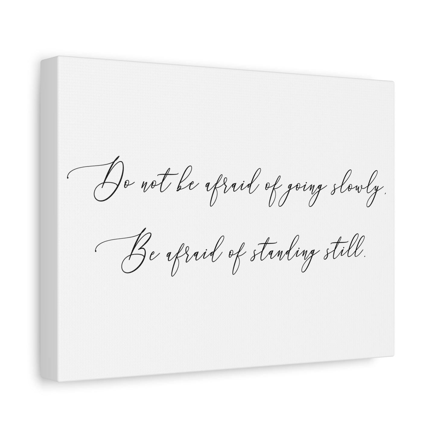 Canvas Print, going slow versus standing still motivational art work, Wall Art, Home Decor, Inspirational Quote, Gift for Graduates