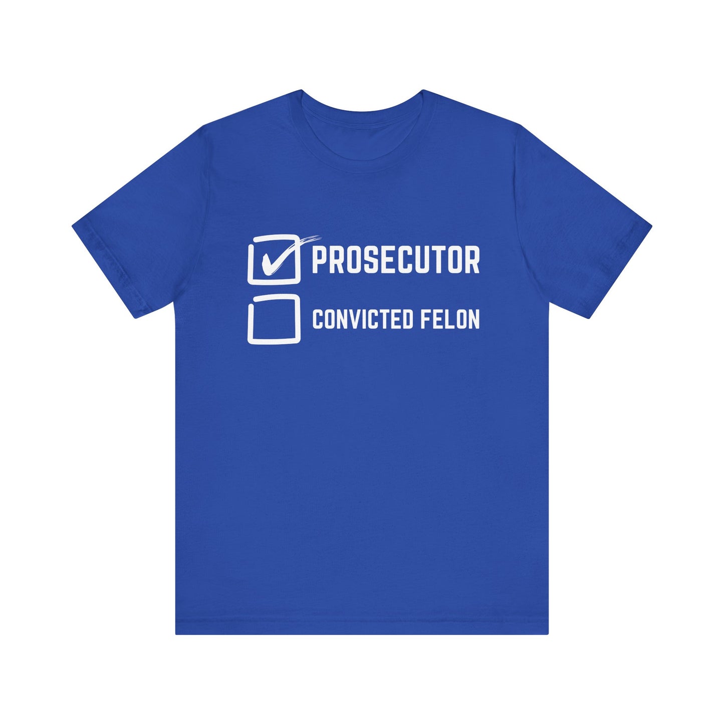 Prosecutor or Felon? Jersey Short Sleeve Tee