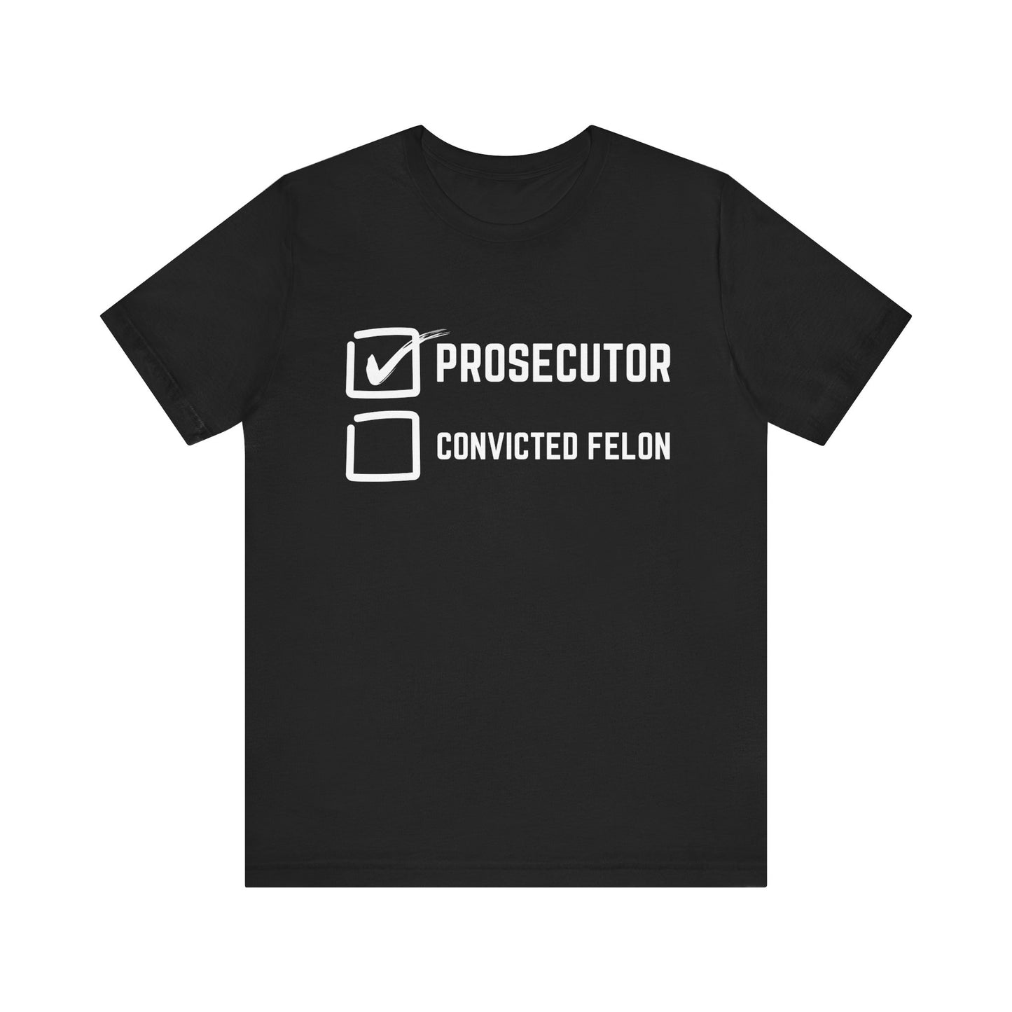 Prosecutor or Felon? Jersey Short Sleeve Tee