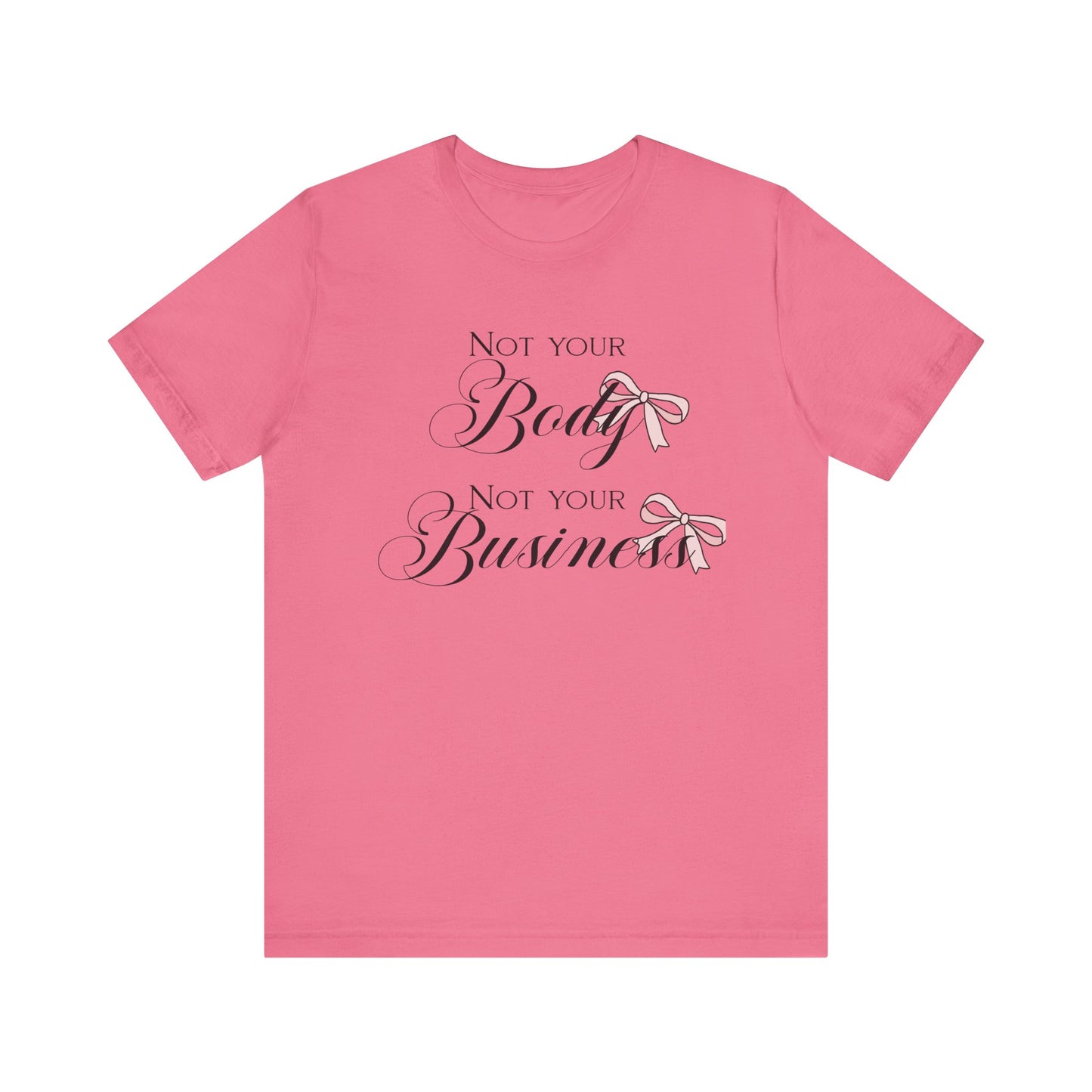 Not Your Body Not Your Business Jersey Short Sleeve Tee