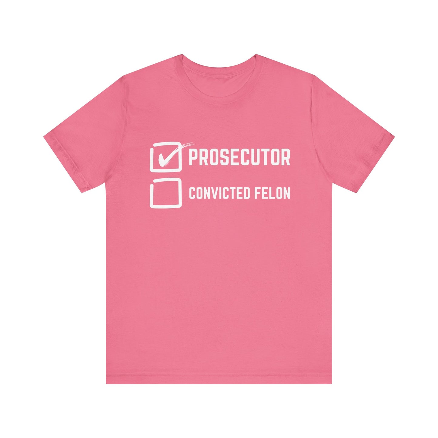 Prosecutor or Felon? Jersey Short Sleeve Tee