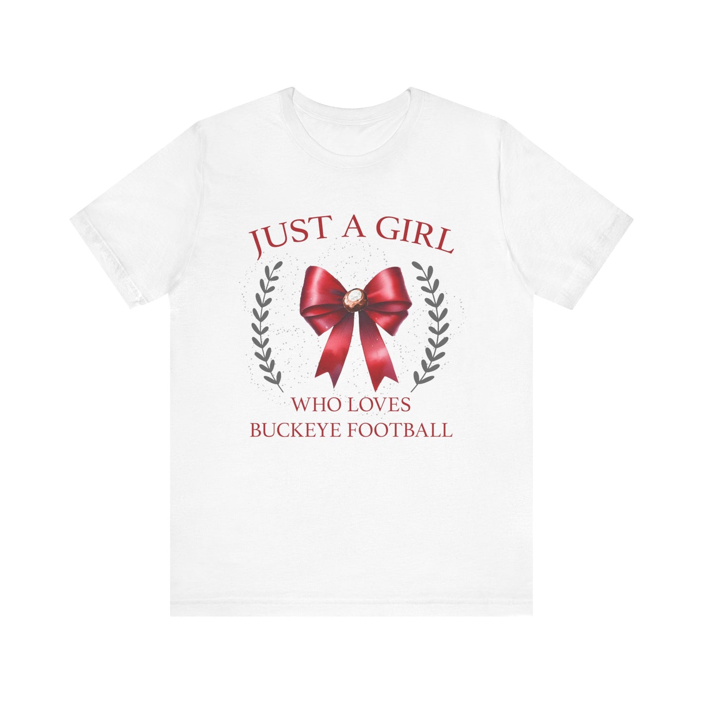 Just a Girl Who Loves Buckeye Football Unisex Jersey Short Sleeve Tee