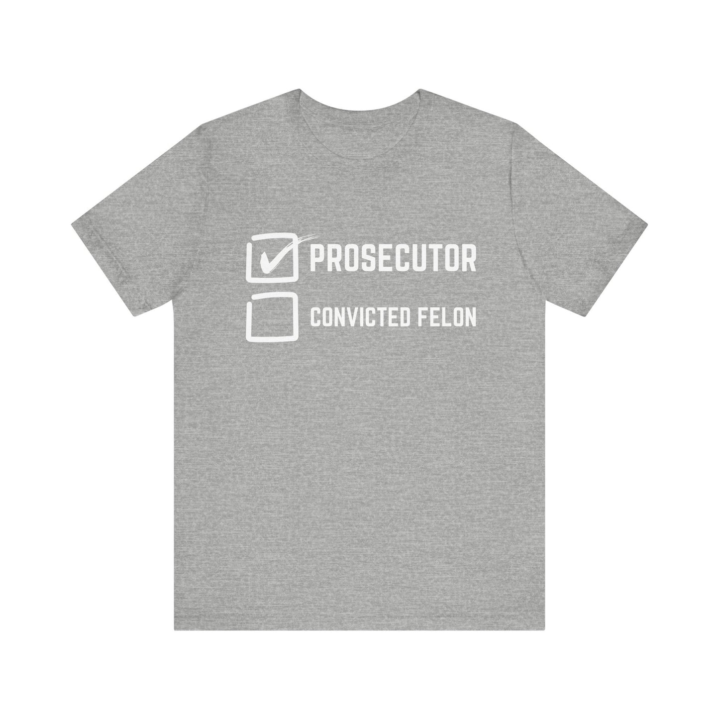 Prosecutor or Felon? Jersey Short Sleeve Tee